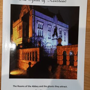 The Spirit of Newstead: A Guide to the Abbey and the ghosts they attract.